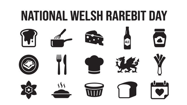 National Welsh Rarebit Day icon set, 15 black vector elements for traditional Wales food celebration, cheese sauce on toast and culinary symbols