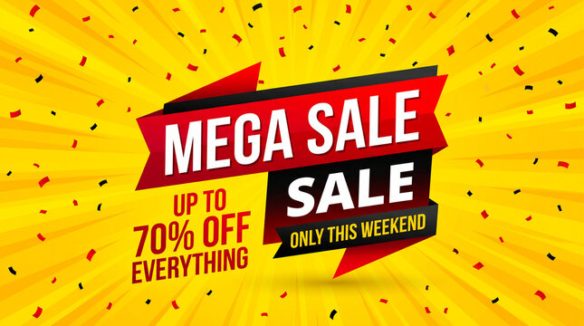 Bold red and black banner with "MEGA SALE" and "UP TO 70% OFF EVERYTHING" text, set against a vibrant yellow burst background with confetti, symbolizing a major promotional event