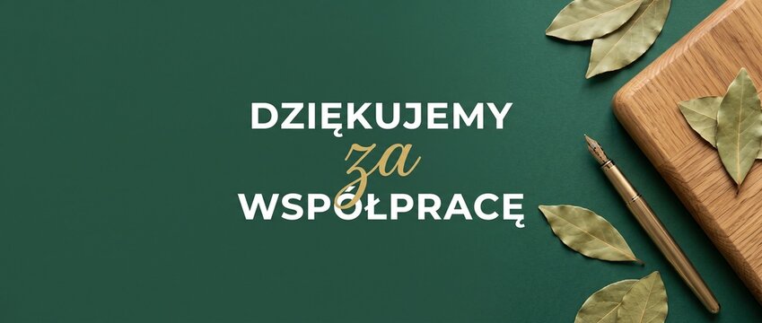 Dziękujemy za wsp&oacute;łpracę thank you business banner on elegant green background with fountain pen, wooden board, and laurel leaves for corporate appreciation card, partnership gratitude header.