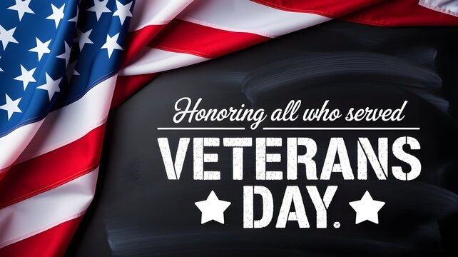 Veterans day background with american flag and chalkboard text honoring all who served, patriotic holiday concept, memorial day, 4th of july, independence day