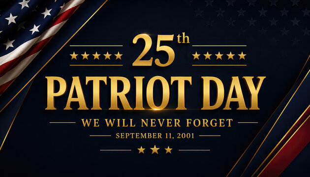 September 11 Remembrance Tribute Graphic &ndash; Patriot Day and 25th Anniversary of 9/11	,,