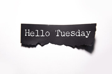 Hello Tuesday text on notepad © ARAMYAN