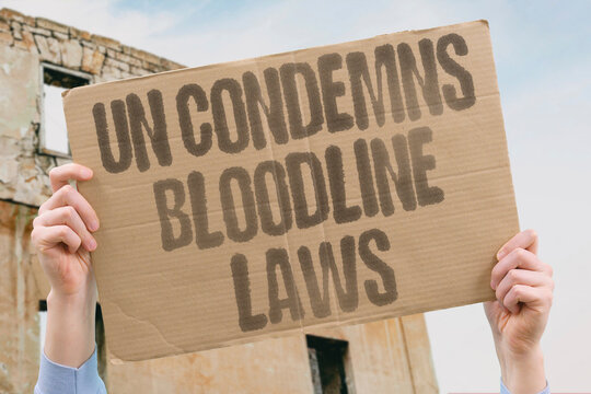 "UN condemns bloodline laws" Ethno-nationalism strips millions of rights. UN. CONDEMNS. BLOODLINE. LAWS. RIGHTS"