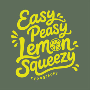 Easy Peasy Lemon Squeezy Typography Hand Drawn Lemon Vector Design