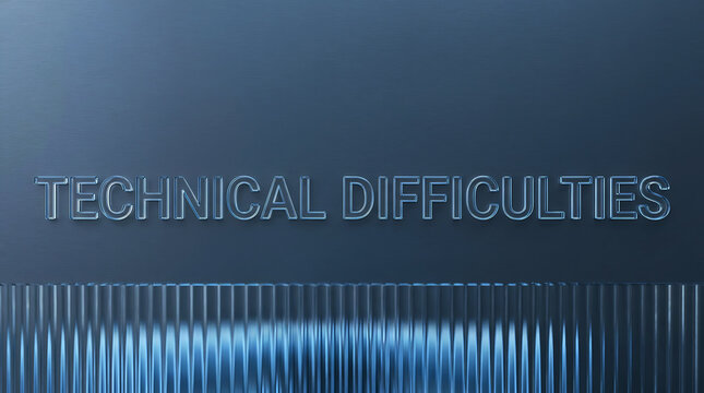 Technical difficulties text sign on a blue and black digital screen