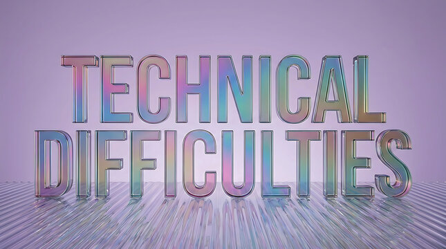 Technical Difficulties text message in bold modern metallic 3d letters