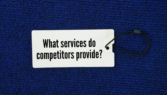 Tag the paper with the question word What services do competitors provide? the specific tasks, support, and intangible value that rival businesses offer their target market to solve customer problems 