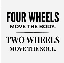 Obraz premium Two wheels move the soul biker motivational quote vector for t-shirt print
