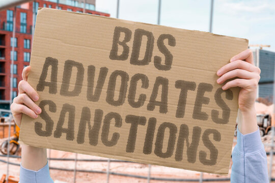 "BDS advocates sanctions" Movement pushes comprehensive trade restrictions. BDS. SANCTIONS. TRADE. BOYCOTT. ISRAEL"