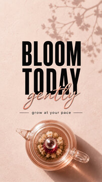 Bloom Today Gently Flower Tea Quote
