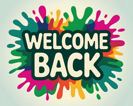 Welcome back text design with colorful ink paint splash background illustration