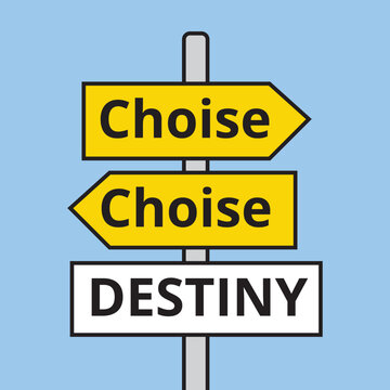 Conceptual Signpost Showing Choice and Destiny Direction Vector.

