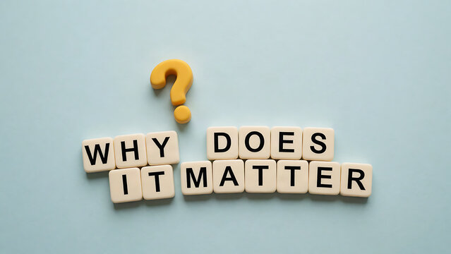 Minimalist wooden block question asking why something matters with question mark