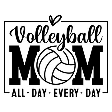 Volleyball mom all day every day typography design with a volleyball ball and heart graphic element