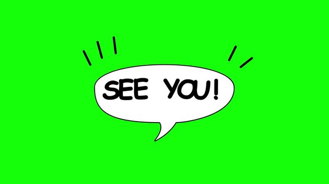 Animated speech bubble with see you text on green screen background