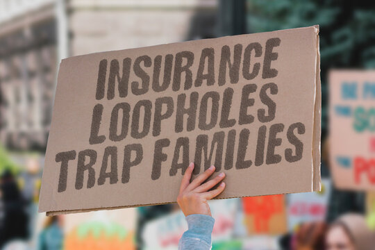 "Insurance loopholes trap families" Coverage gaps leave patients liable for massive bills. INSURANCE. COVERAGE. GAPS. LIABILITY. BILLS.