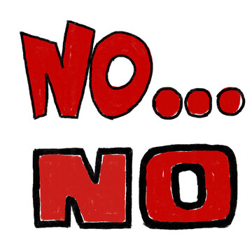 Bold Rejection: A strong visual declaration with bold red lettering conveying a firm and emphatic refusal. The word NO is repeated, emphasizing its finality and the intensity of the message.