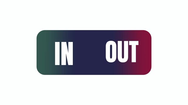 A dark gradient rectangular button clearly displays the words IN and OUT marking entrance and exit directions for visitors in a simple design today