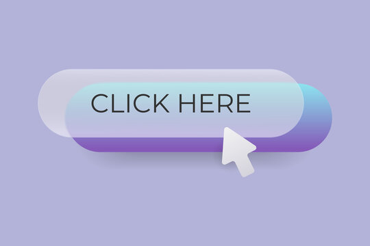 The &ldquo;Click here&rdquo; button in a glassmorphism style with a cursor. 