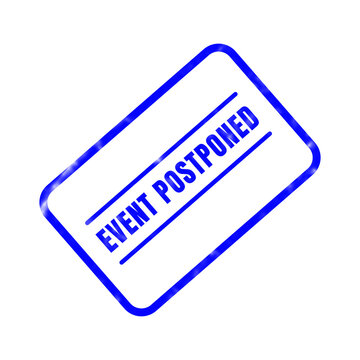 A blue rubber stamp illustration declares an event postponement against a pristine white backdrop signifying cancellation or rescheduling of planned activities