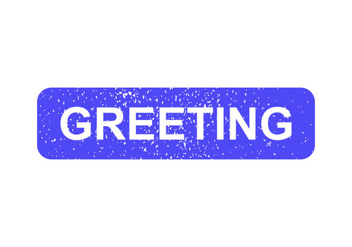 Blue rectangular rubber stamp with the word greeting in a distressed vintage texture style for documentation and office paper work