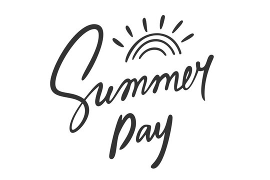 Summer Day Handwritten Typography. Rainbow Sun Doodle. Sunny Seasonal Lettering, Calligraphy Cheerful Vacation Quote. Minimal Script for Poster, Apparel, Sticker, Greeting Card. Vector Illustration