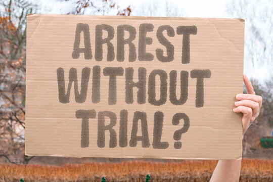 "Arrest without trial?" Detainees held indefinitely without legal proceedings or court hearings. DETENTION. JUSTICE. LEGAL. PROCESS. HUMAN RIGHTS.