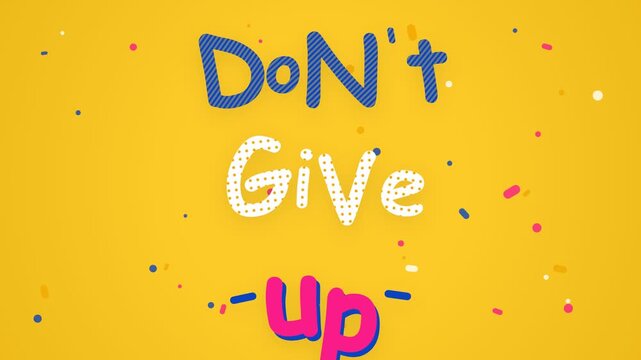 Motivational Dont Give Up animation with colorful confetti on vibrant yellow background for social media
