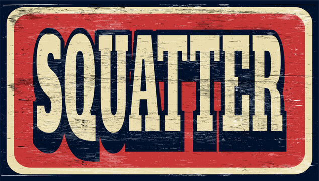 Aged retro squatter sign on wood