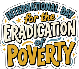 Obraz premium International Day for the Eradication of Poverty retro typography vector illustration for social awareness campaigns