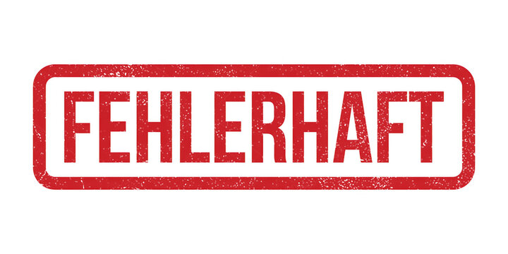 Fehlerhaft red rubber stamp on white background, faulty and defective German text sign, grunge textured error mark for quality control