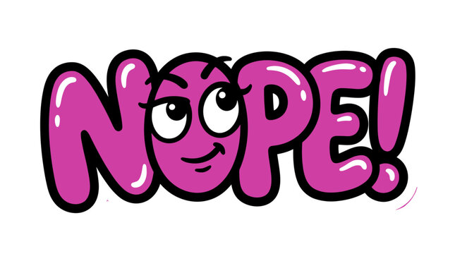 A bold, bubble-letter style sticker reading Nope! with an eye-rolling, sarcastic cartoon face motif