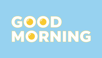 Fototapeta premium Cheerful good morning typography with letters styled as fried eggs, set against a calm pastel blue sky background.