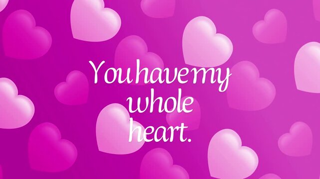 You have my whole heart.