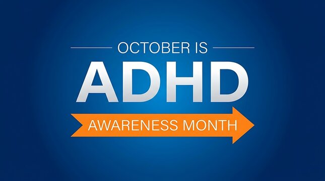 October is ADHD Awareness Month graphic design with orange arrow on blue background