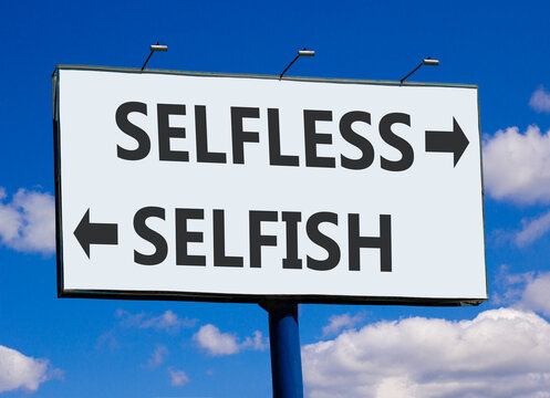 Selfless instead selfish words symbol. Concept words Selfless Selfish on beautiful white billboard. Beautiful blue sky background. Business medical psychology selfless selfish concept. Copy space.