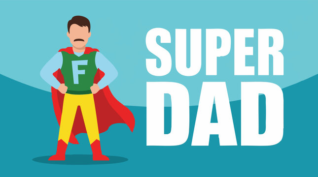 Cartoon illustration of a superhero dad with red cape and 'SUPER DAD' text