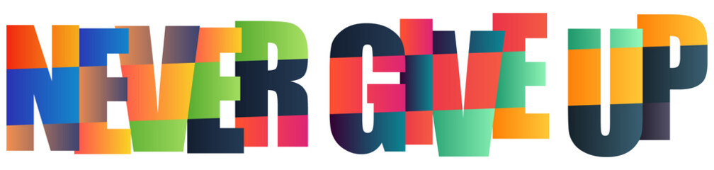 Colorful bold typography with the phrase never give up in block letters © Mahadi