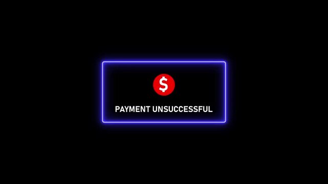 Payment Unsuccessful Error Message Screen with Red Dollar Sign on Black Background neon blue rectangle