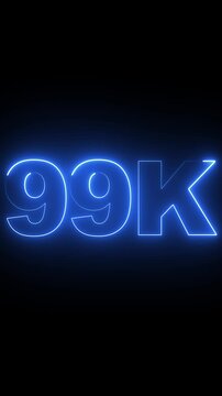 Glowing neon 99 k sign animation, bright blue digital counter for social media milestones and marketing