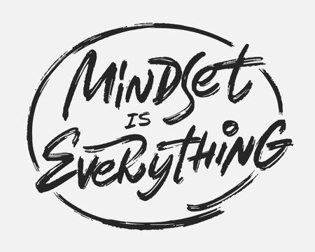 Mindset Is Everything