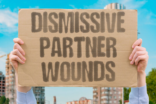 "Dismissive partner wounds" Chronic invalidation and contempt corrode the foundation of intimate bonds. DISMISSIVE. INVALIDATION. CONTEMPT. CORROSION. RELATIONSHIP.