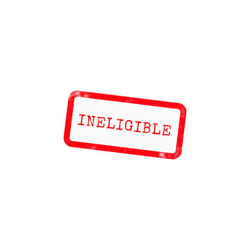A red rectangular rubber stamp graphic with the word Ineligible in a typewriter font, isolated on a white background for professional documents