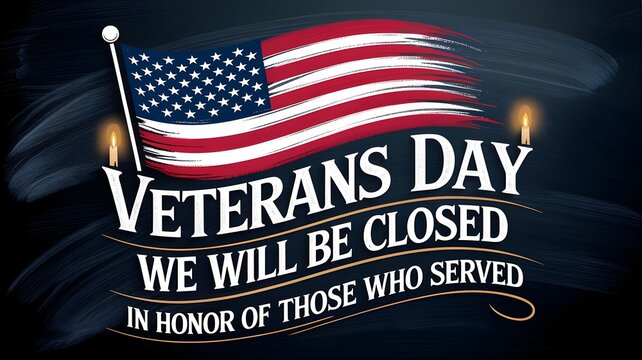 Veterans day closure sign with american flag and candles on a dark chalkboard background, honoring military service members and veterans