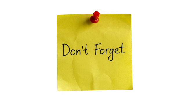 Yellow sticky note with the handwritten text don't forget and a red pin isolated on transparent background