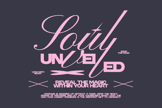 Aesthetic typography quote for t-shirt print, Lettering t-shirt design, Motivation quotes, poster design, Modern retro style, Vector art graphic tees clothing brand. Soul unveiled