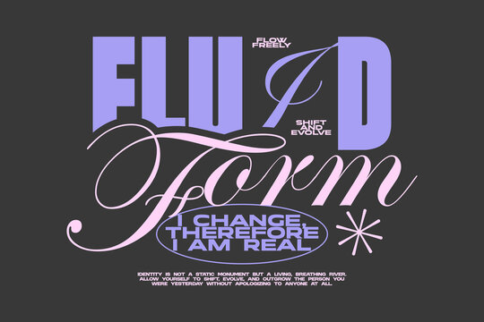 Fluid form, typography quote for t-shirt print, Lettering t-shirt design, Motivation quotes poster design, Modern retro style. Vector art graphic tees clothing brand.