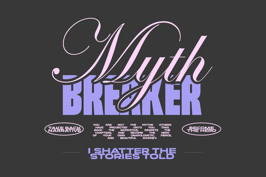 Typography quote for t-shirt print, Lettering t-shirt design, Motivation quotes poster design, Modern retro style. Vector art graphic tees clothing brand. Myth breaker