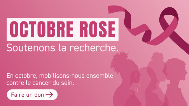 Affiche Octobre Rose en fran&ccedil;ais pour soutenir la recherche contre le cancer du sein. Cr&eacute;ation avec ruban rose, silhouettes de femmes et bouton Faire un don pour une campagne solidaire et associative.