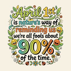 Fototapeta premium April first fools day quote with funny text and emojis surrounded by nature leaves and flowers